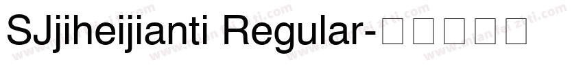 SJjiheijianti Regular字体转换